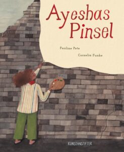 Rezension „Ayeshas Pinsel“, Cornelia Funke und Pauline Pete