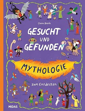 Gesucht & Gefunden: Mythologie zum Entdecken – ein kunterbuntes Suchvergnügen